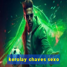 kerolay chaves sexo